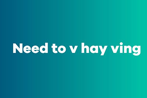 Need to V hay Ving: 2 dạng từ mà bạn cần biết