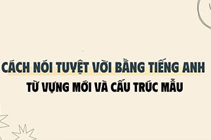 Tuyệt vời tiếng Anh là gì? 11 từ mà bạn hay gặp