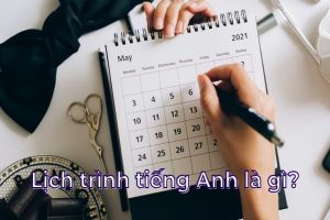 Lịch trình tiếng Anh là gì? Bản dịch hàng đầu và cách phát âm