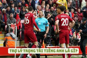 Trợ lý trọng tài tiếng Anh là gì? Cách phát âm chuẩn linesman theo phiên âm