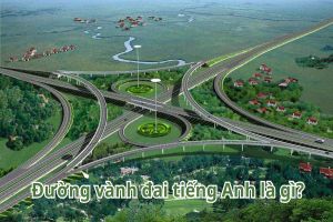 Đường vành đai tiếng Anh là gì? Cách đọc từ ring road theo chuẩn