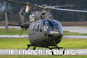 Trực thăng tiếng Anh là gì? Học phát âm helicopter và mẫu câu liên quan