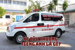 Xe cứu thương tiếng Anh là gì? Phân biệt ambulance và emergency ambulance